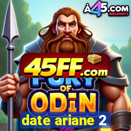 date ariane 2